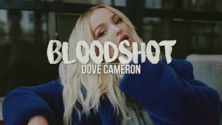 Bloodshot | Dove Cameron (Lyrics)