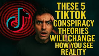 These 5 TikTok Conspiracy Theories Will Change How You See Reality!