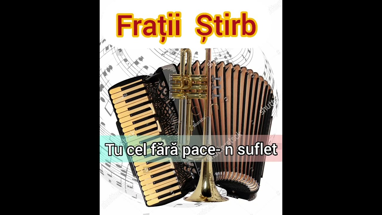 Tu cel fără pace-n suflet * Frații Stirb