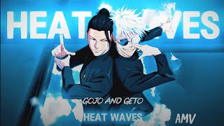 “HEAT WAVES | Gojo & Geto | Jujutsu Kaisen AMV”