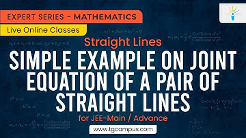 Simple Example on Joint Equation of a Pair of Straight Lines | JEE | Mathematics - TG Campus