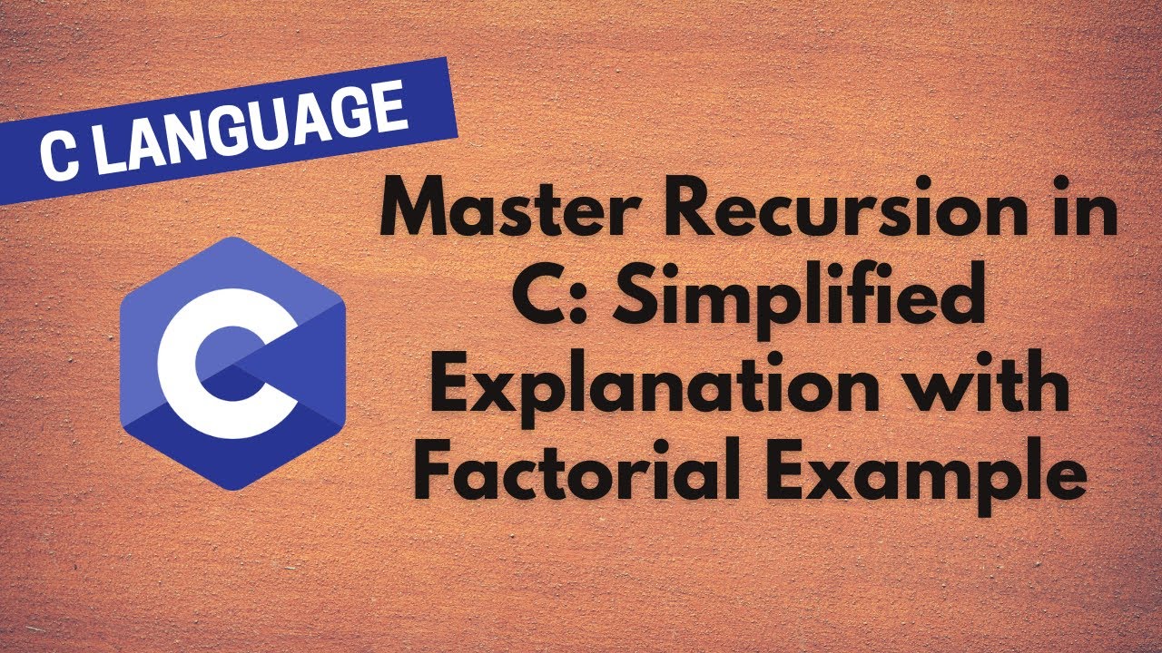 31. Recursion Concept in C. Simplified Factorial Example with ...