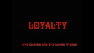 Watch King Gizzard  The Lizard Wizard Loyalty video