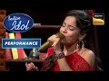 Indian Idol S13 | Senjuti ने अपनी Performance से किया सबको मंत्रमुग्ध | Performance