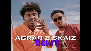 Agrad & Skaiz BEURK