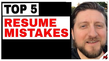 Top 5 Resume Mistakes You Need to Avoid: How NOT to Write a Resume