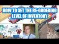 HOW TO SET THE RE-ORDERING LEVEL OF INVENTORY