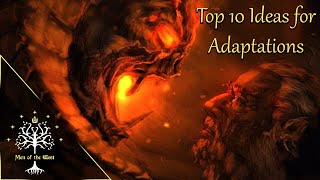 Top 10 Middle-earth Stories for Adaptations