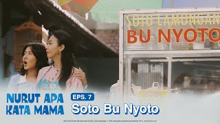 Nurut Apa Kata Mama | Episode 7: Soto Bu Nyoto