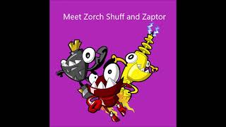 Meet Zorch Shuff and Zaptor Part 1 out of 2