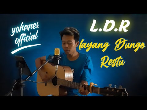 L.D.R layang dungo restu (cover Yohanes)