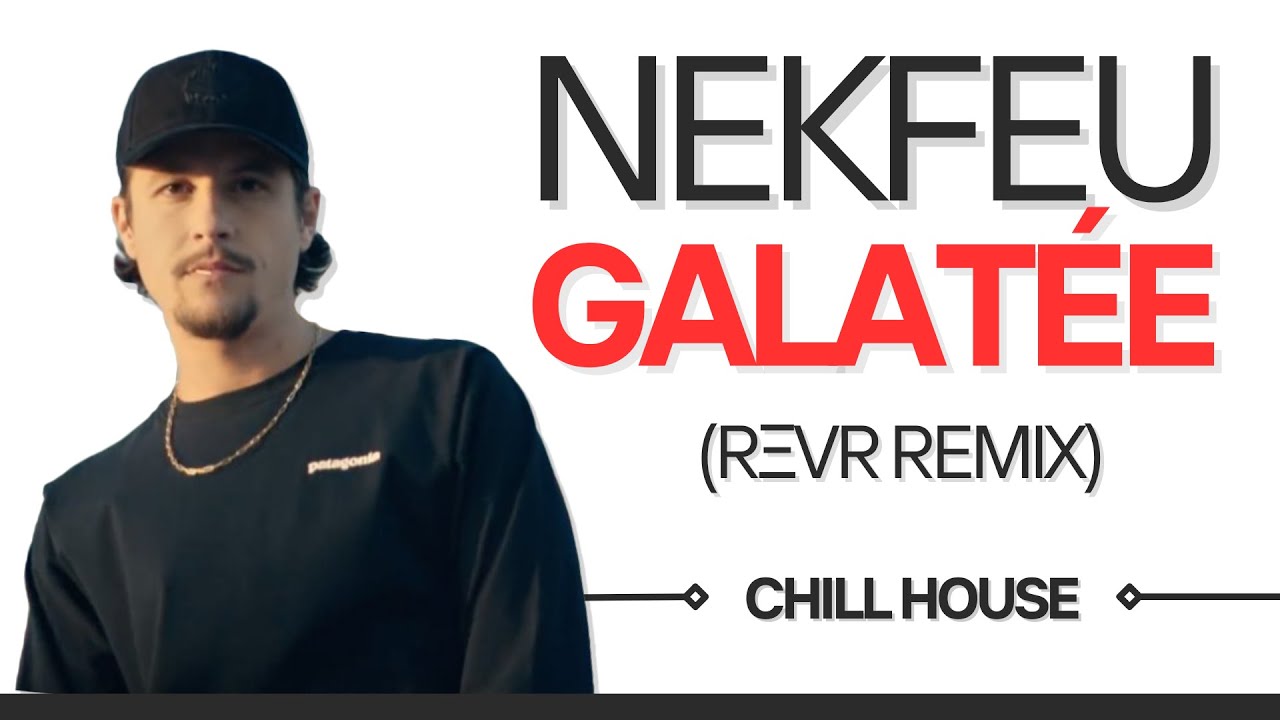 Nekfeu - Galatée (REVR Remix) Nekfeu - Galatée (REVR Remix)