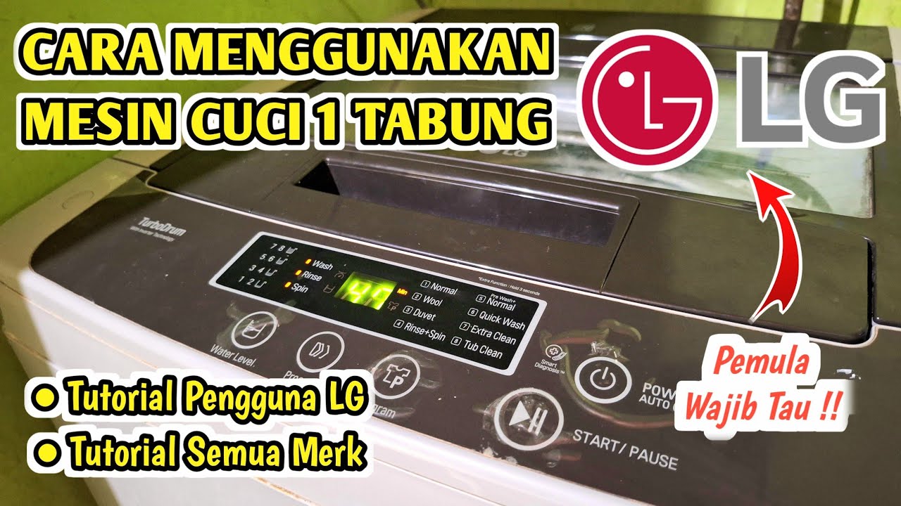 Cara Menggunakan Mesin Cuci LG 1 Tabung Turbo Drum Terbaru Cara