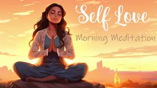 A 10 Minute Morning Meditation for Self Love