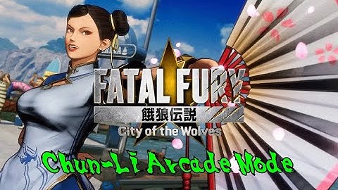 TheDarkAce Plays: Fatal Fury City of the Wolves | Chun-Li Arcade Mode