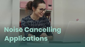 Noise Cancelling Applications