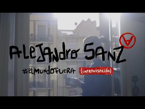 Alejandro Sanz - #ELMUNDOFUERA (Improvisación)