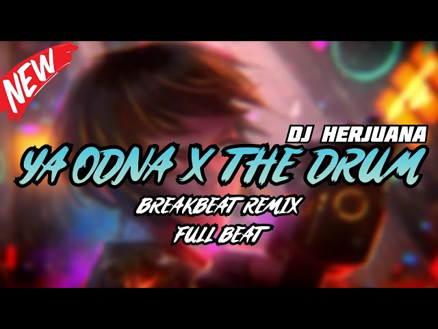 DJ YA ODNA X THE DRUM BREAKBEAT REMIX FULL BEAT TERBARU 2024 (Original) class=