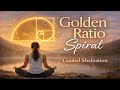 Golden Ratio Spiral Guided Meditation ✨ Sacred Geometry for Balance, Flow & Inner Harmony