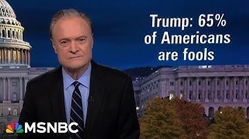 Lawrence: Trump says 65% of Americans are ‘FOOLS!’