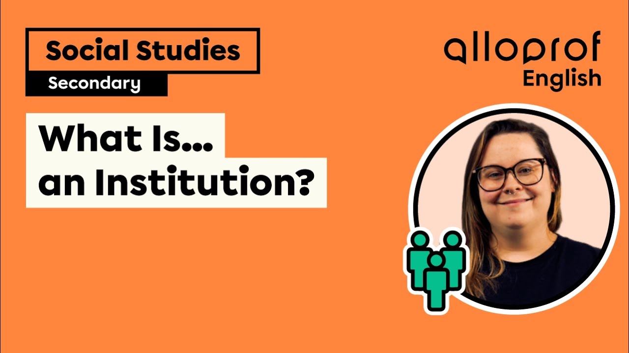 What Is... an Institution? | Social Studies | Alloprof