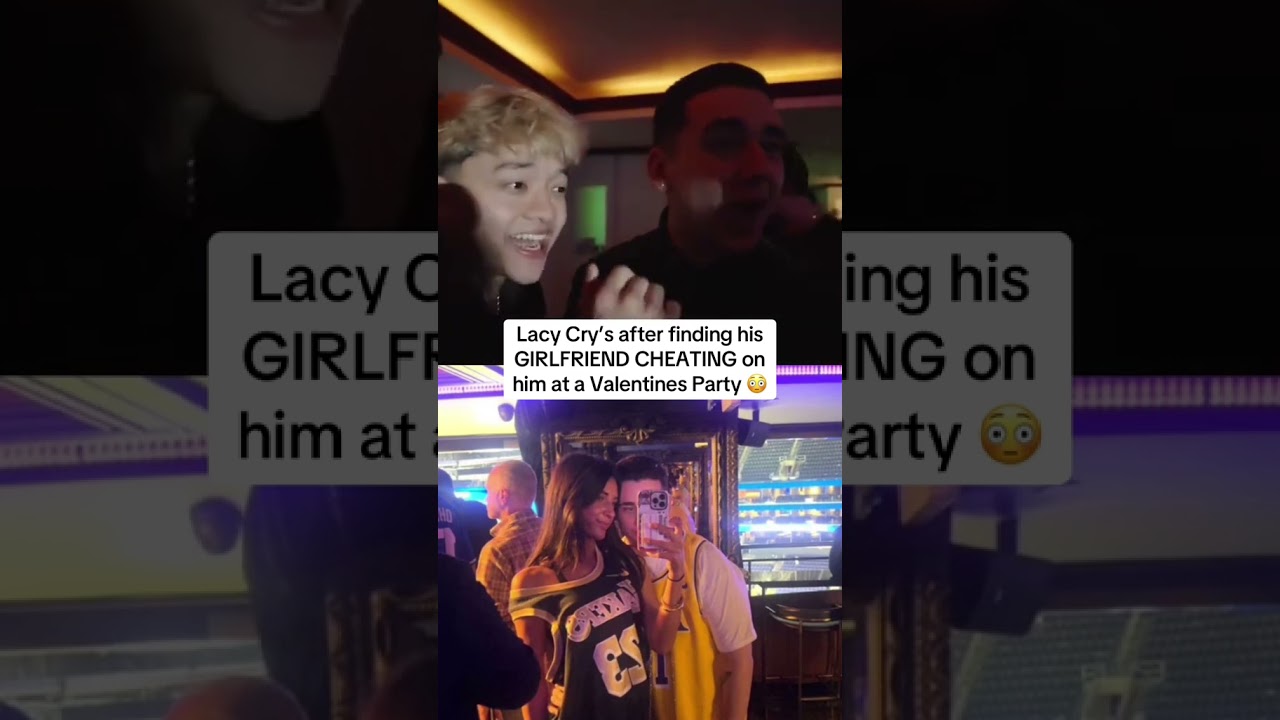 Lacy cries after finding his GIRLFRIEND CHEATING 😳 