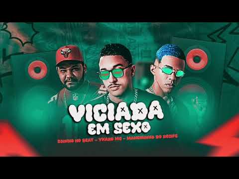 Ykaro Mc feat Mc Maneirinho do Recife ~ viciada em sexo ~ zoinho no Beat