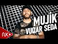 Vuqar Seda Mujik Мужик 