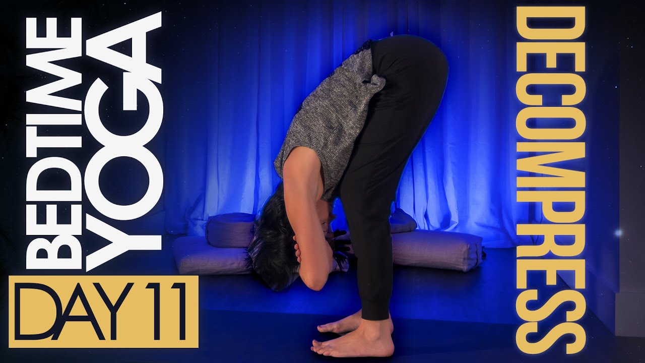 Bedtime Yoga for Better Sleep: Day 11 | Decompress - YouTube