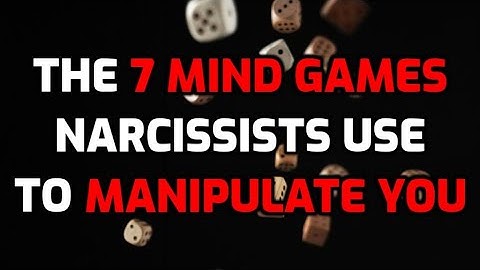 The 7 Mind Games Narcissists Use To Manipulate You | Narcissism