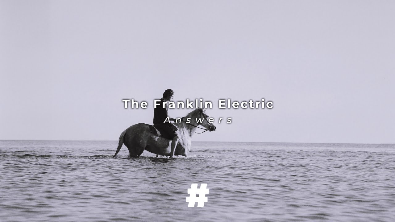 The Franklin Electric - Answers (Lyrics)
