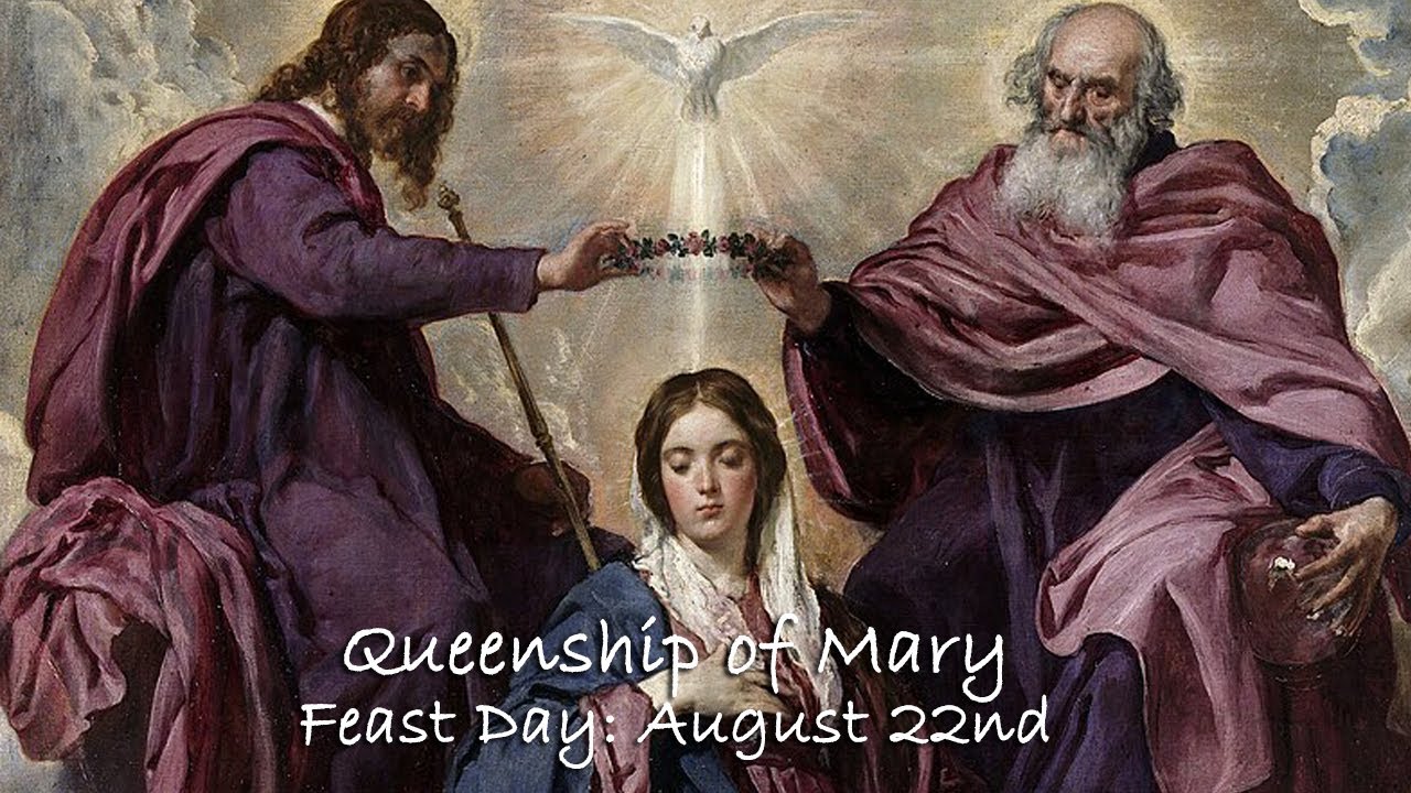 Saint of the Day - Queenship of Mary (August 22nd)