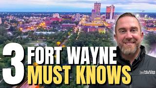 3 Things you MUST KNOW Before Moving to Fort Wayne, IN!