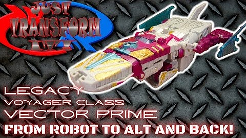 JUST TRANSFORM IT!: Legacy Voyager Vector Prime