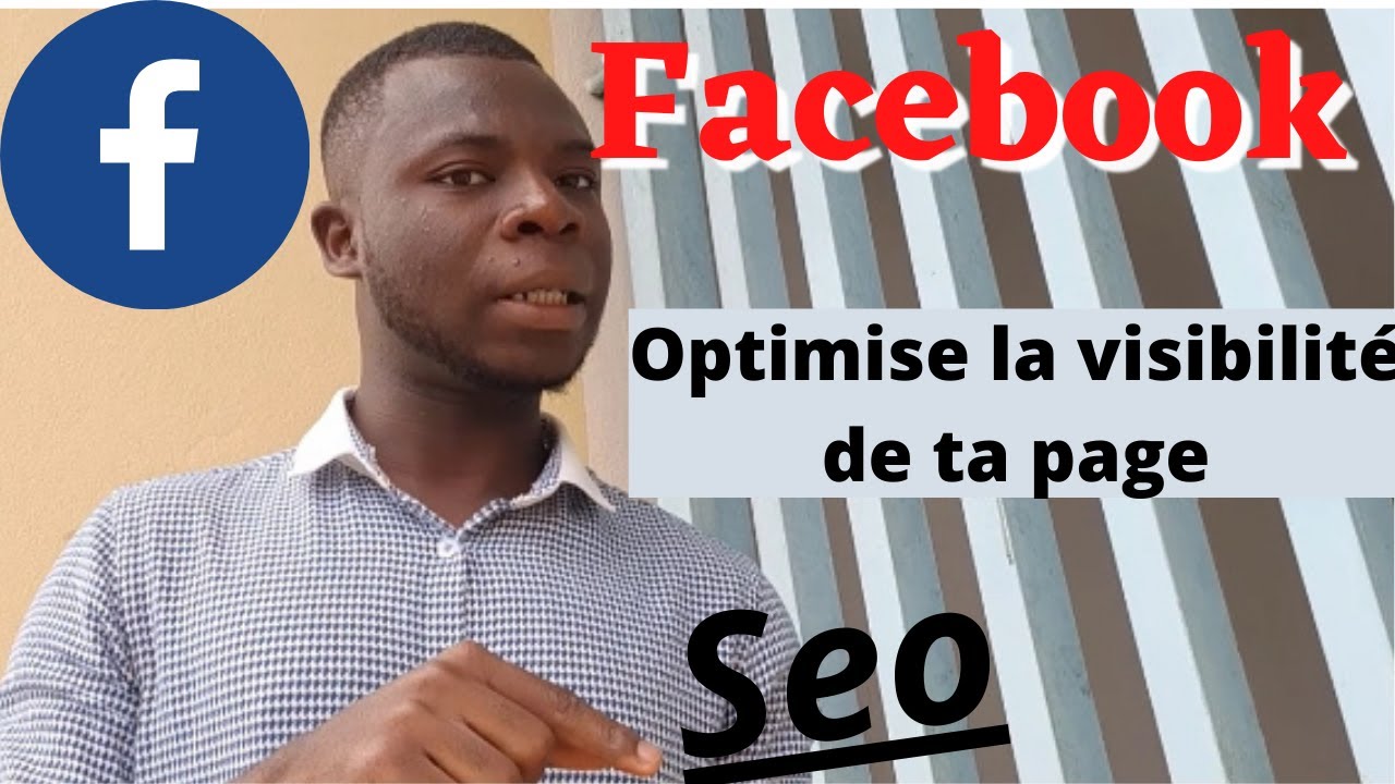 COMMENT OPTIMISER LE REFERENCEMENT DE SA PAGE FACEBOOK seo  ( AVOIR BEAUCOUP DE LIKE ET D'ABONNER )