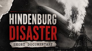 The Hindenburg Disaster: What Really Happened | 1937's Deadliest Airship Tragedy
