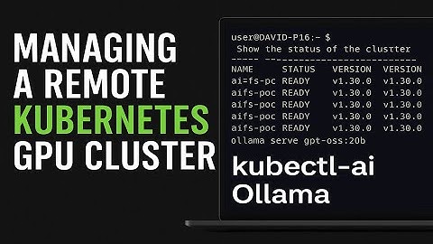 Managing a Remote Kubernetes GPU Cluster with kubectl-ai and Ollama