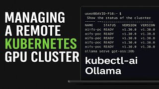 Managing a Remote Kubernetes GPU Cluster with kubectl-ai and Ollama