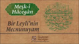 Bir Leyli'nin Mecnunuyam | Meşk-i Hâcegân | Yakub Haşimi Hocaefendi (ksa) Resimi