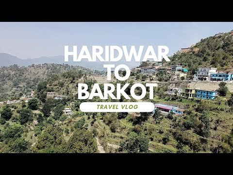 Borkoot Haridwar to Barkot | Travel vlog | Char dham 2023 - YouTube