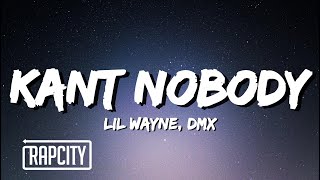 Lil Wayne - Kant Nobody (Lyrics) ft. DMX