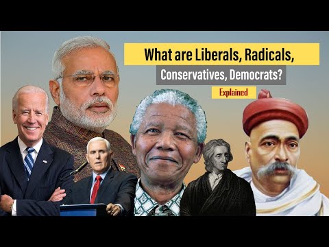 What are Liberals, Conservatives, Radicals and Democrats? | Political Ideologies | Explained