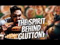 The spirit behind gluttony