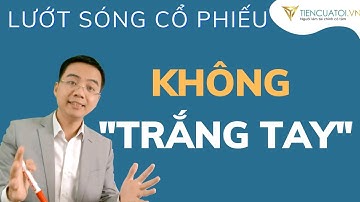 5 bí quyết để lướt sóng cổ phiếu an toàn mà ít người nói cho bạn.