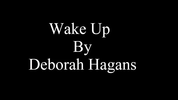 Wake Up, By Deborah Hagans