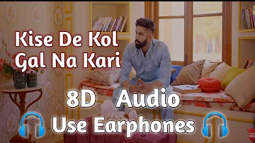 Kise De Kol Gal Na Kari (8D Audio 🎧🎧) | Goldy | Parmish Verma | Desi Crew | Latest Punjabi Songs