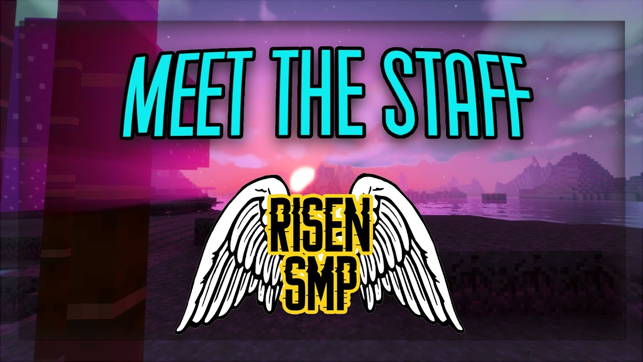 [APPLY NOW] Meet the Risen SMP Staff - YouTube