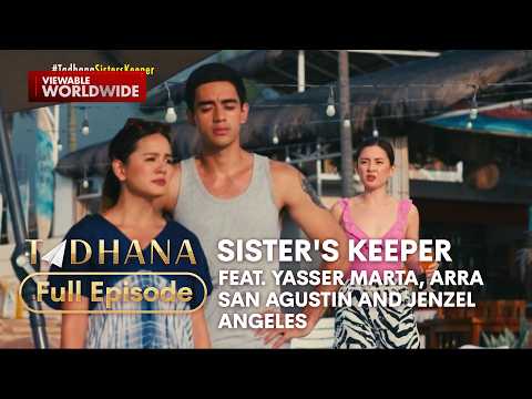 Sister's Keeper feat. Yasser Marta, Arra San Agustin and Jenzel Angeles (Complete Episode) | Tadhana