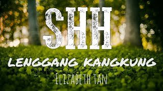 Lenggang kangkung lirik | SHH - Elizabeth Tan Lirik video