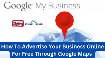 How To Advertise Your Business Online For Free Through Google Maps |  Google My Business